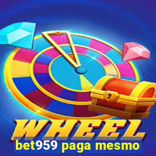 bet959 paga mesmo